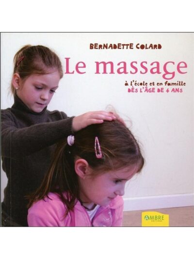 Le massage à l’école et en famille dès l’âge de 4 ans