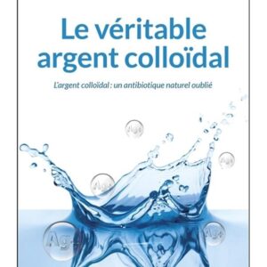 Le véritable argent colloïdal