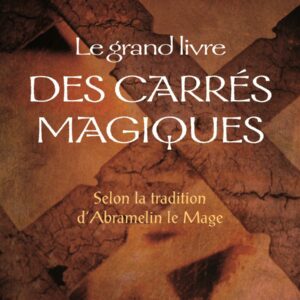 Le grand livre des Carrés Magiques