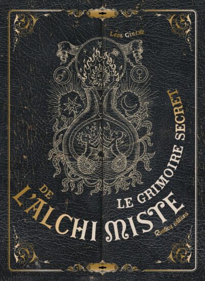 LE GRIMOIRE SECRET DE L’ALCHIMISTE