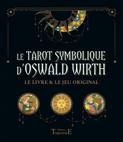 Le Tarot symbolique d’Oswald Wirth