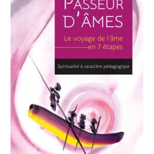 Passeur d’âmes – Le voyage de l’âme en 7 étapes