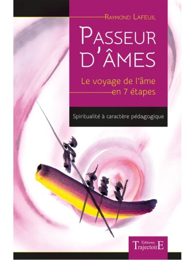 Passeur d’âmes – Le voyage de l’âme en 7 étapes