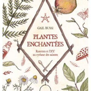 Plantes enchantées – Recettes et DIY au rythme des saisons