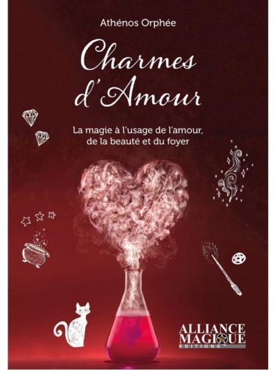 Charmes d’amour – La magie à l’usage de l’amour, de la beauté